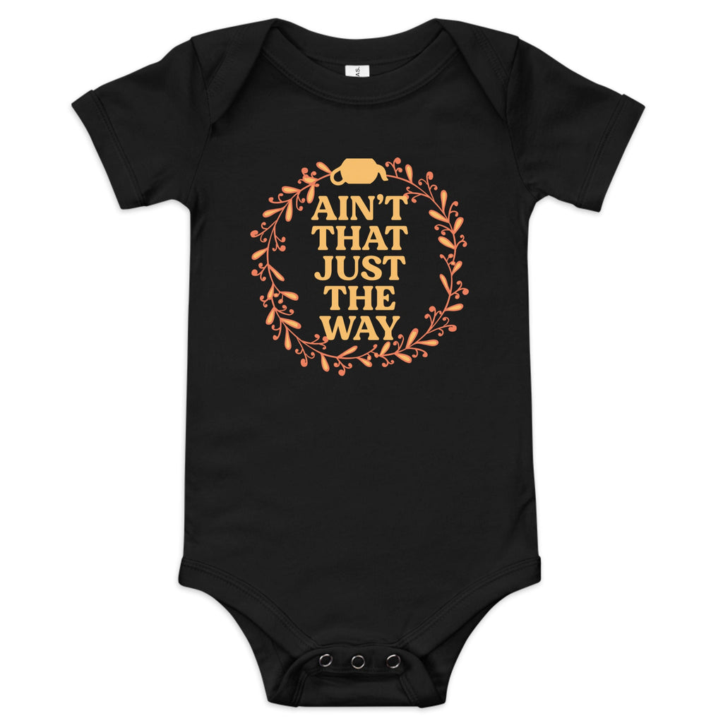 Ain't That Just The Way Kid's Onesie