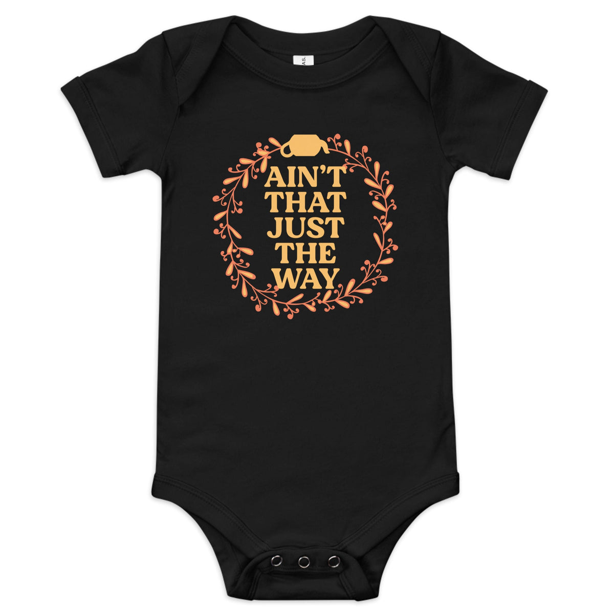 Ain't That Just The Way Kid's Onesie