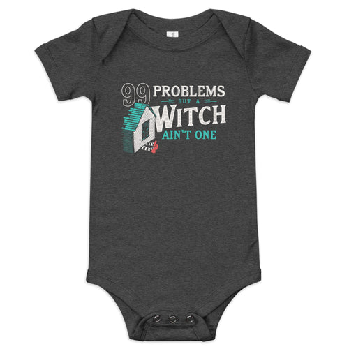 99 Problems But A Witch Ain't One Kid's Onesie