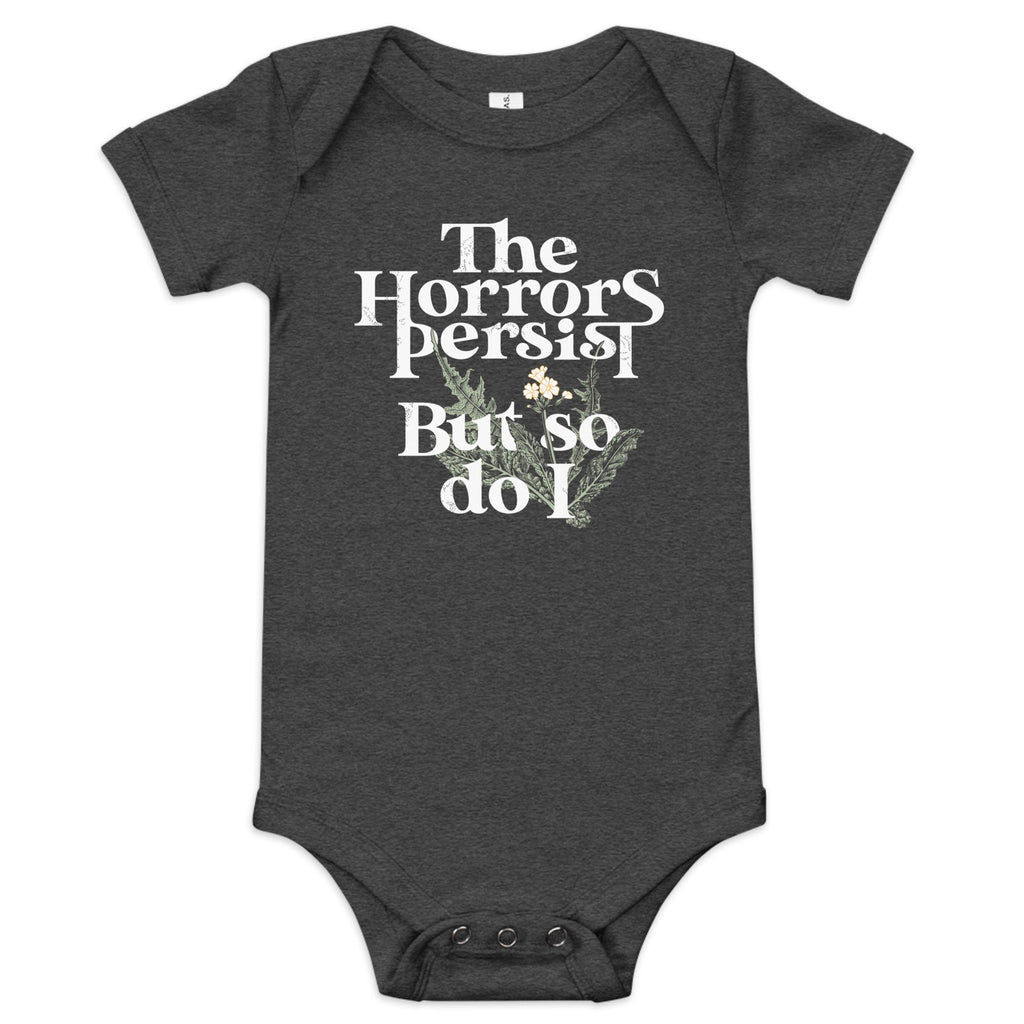 The Horrors Persist But So Do I Kid's Onesie
