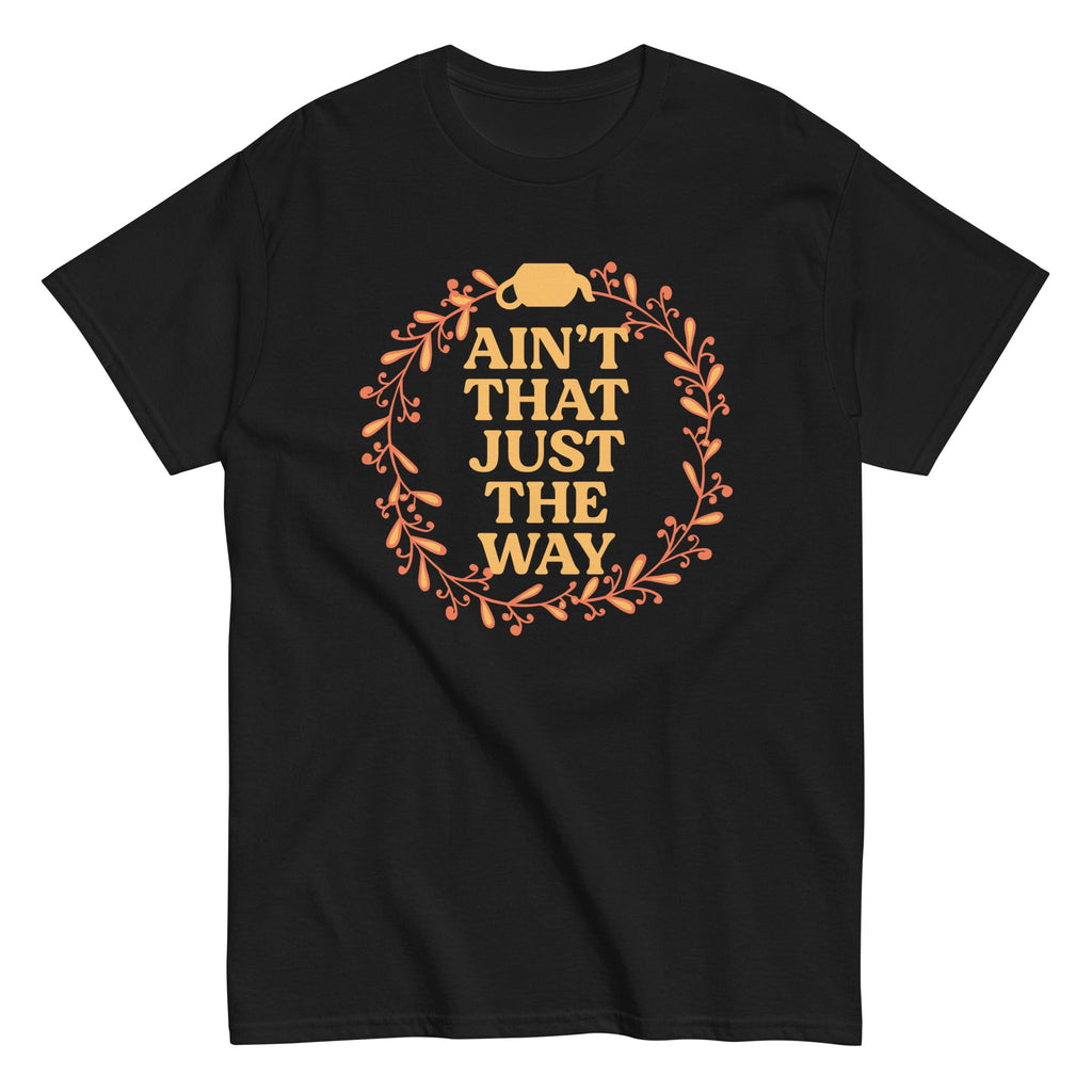 Ain't That Just The Way Men's Classic Tee product image 3