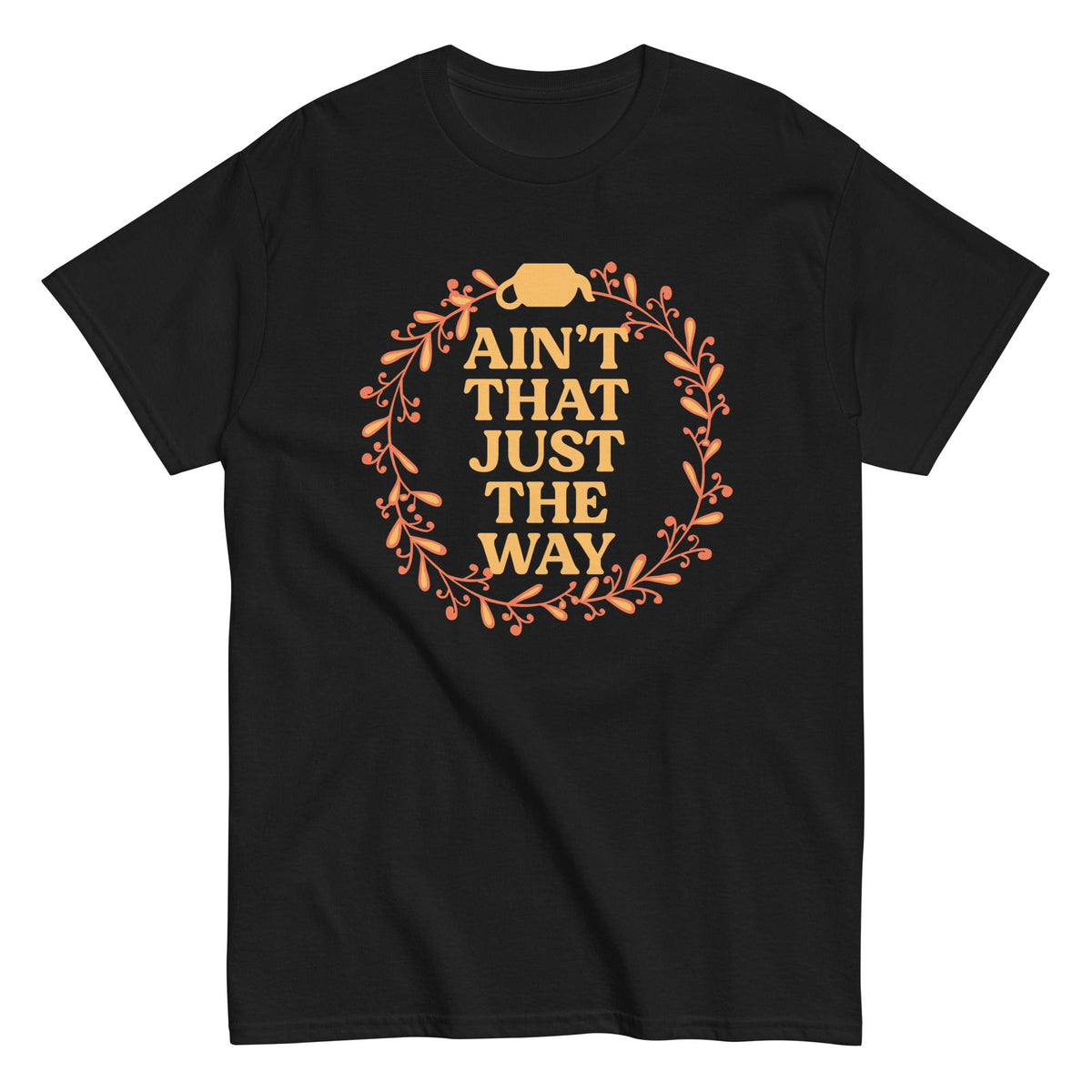 Ain't That Just The Way Men's Classic Tee product image 3