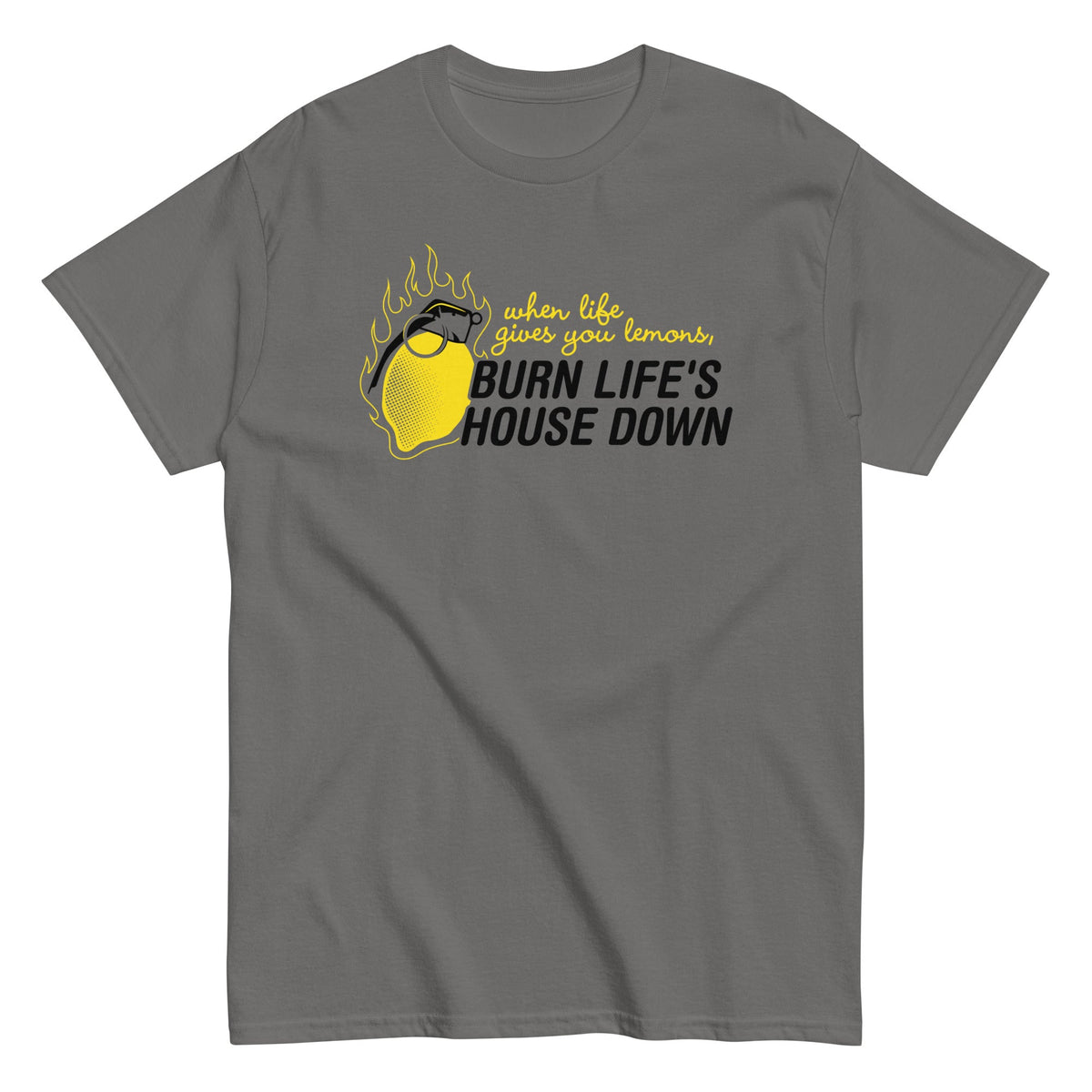 Burn Life's House Down Men's Classic Tee product image 1