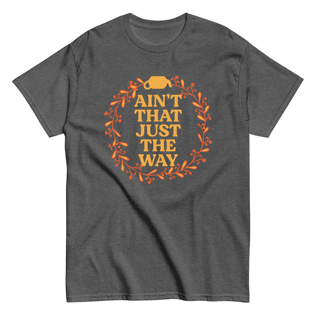 Ain't That Just The Way Men's Classic Tee product image 1