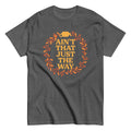 Ain't That Just The Way Men's Classic Tee product image 1