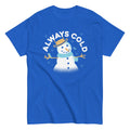 Always Cold Men's Classic Tee product image 1