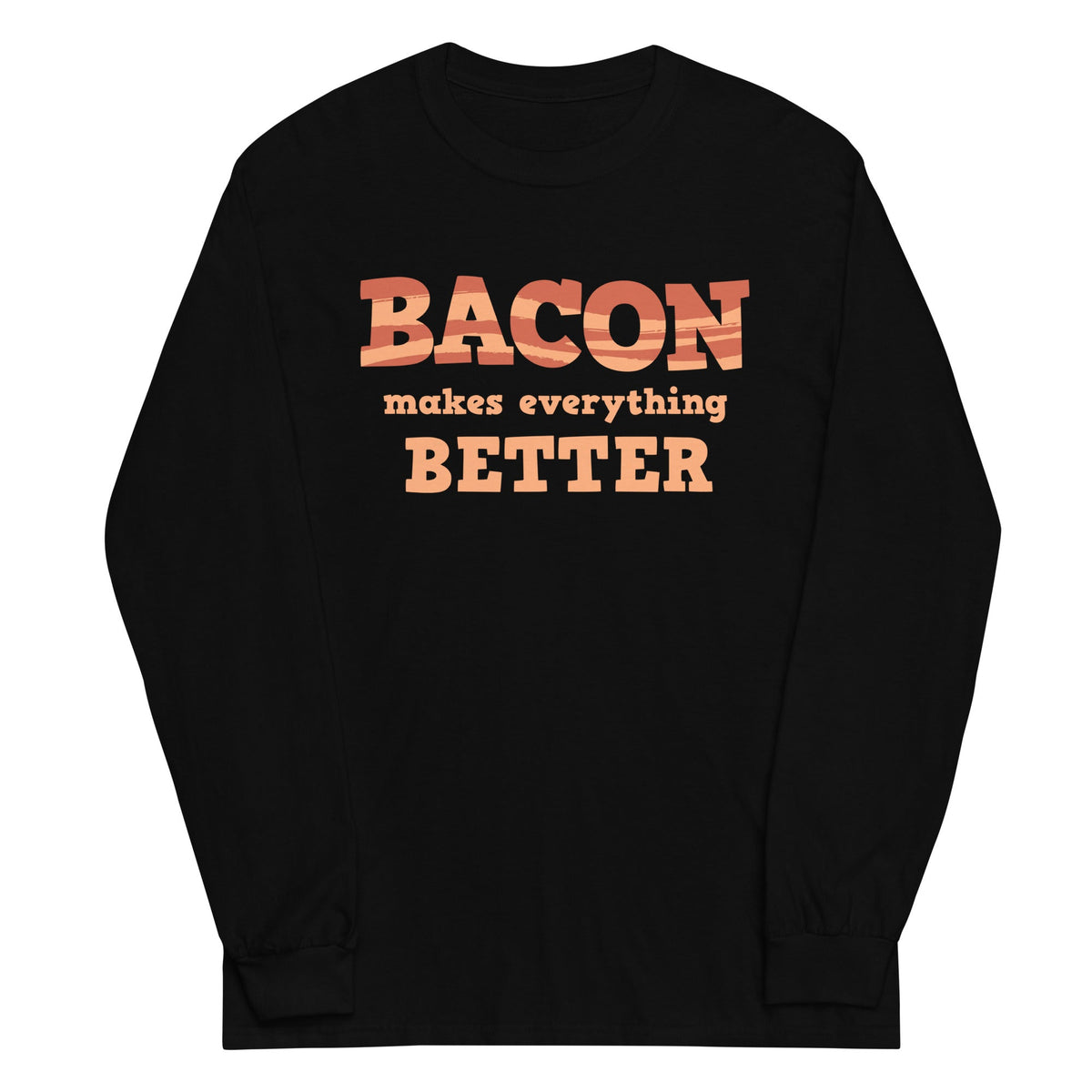 Bacon Makes Everything Better Unisex Long Sleeve Tee product image 1