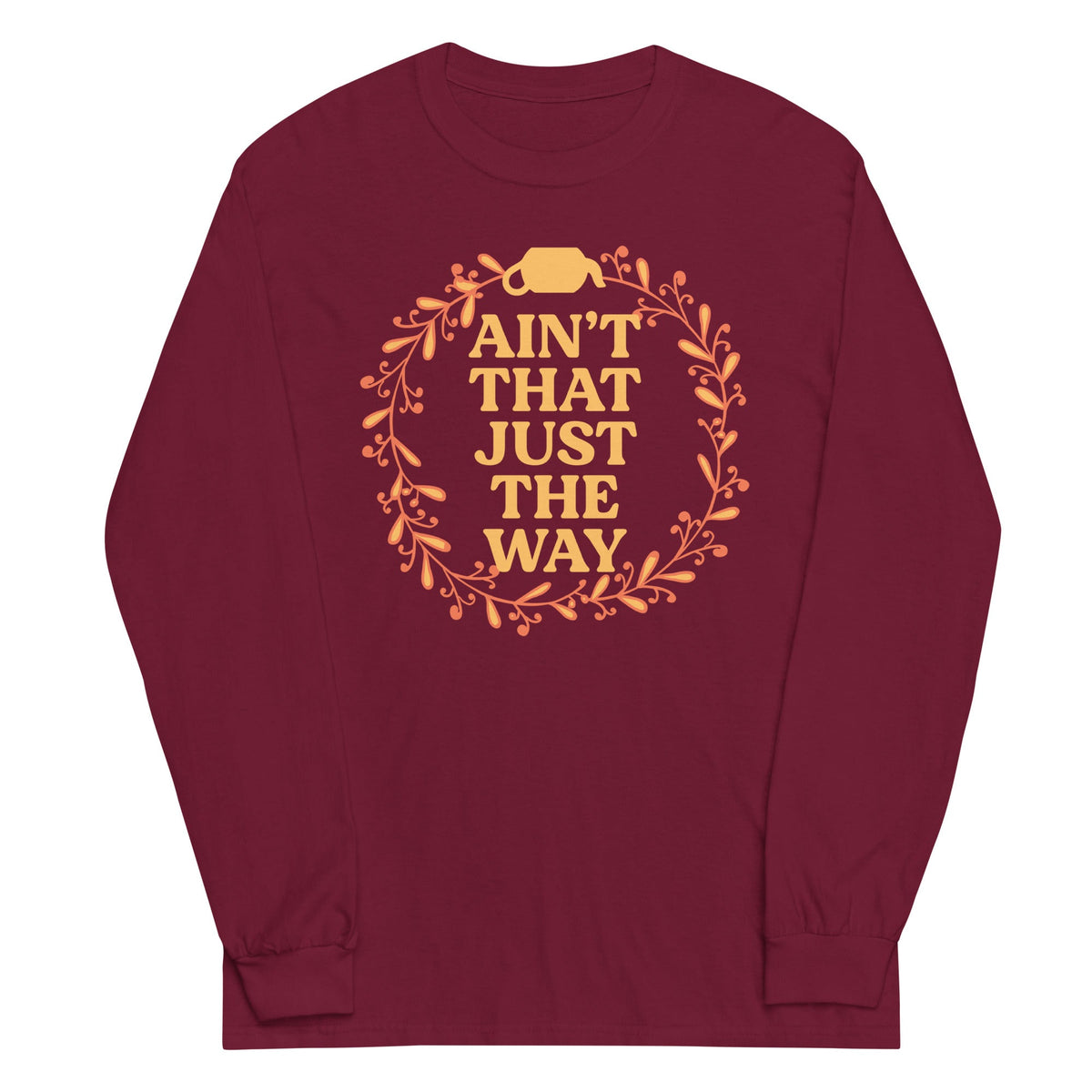 Ain't That Just The Way Unisex Long Sleeve Tee product image 3