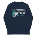99 Problems But A Witch Ain't One Unisex Long Sleeve Tee product image 1