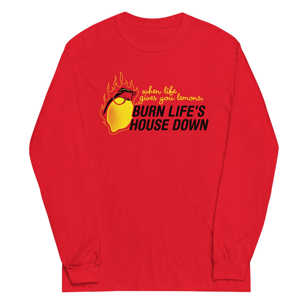 Burn Life's House Down Unisex Long Sleeve Tee product image 3