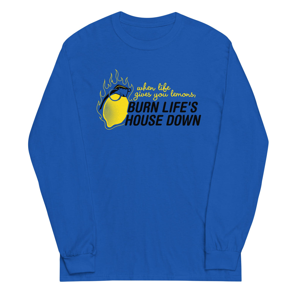 Burn Life's House Down Unisex Long Sleeve Tee product image 2