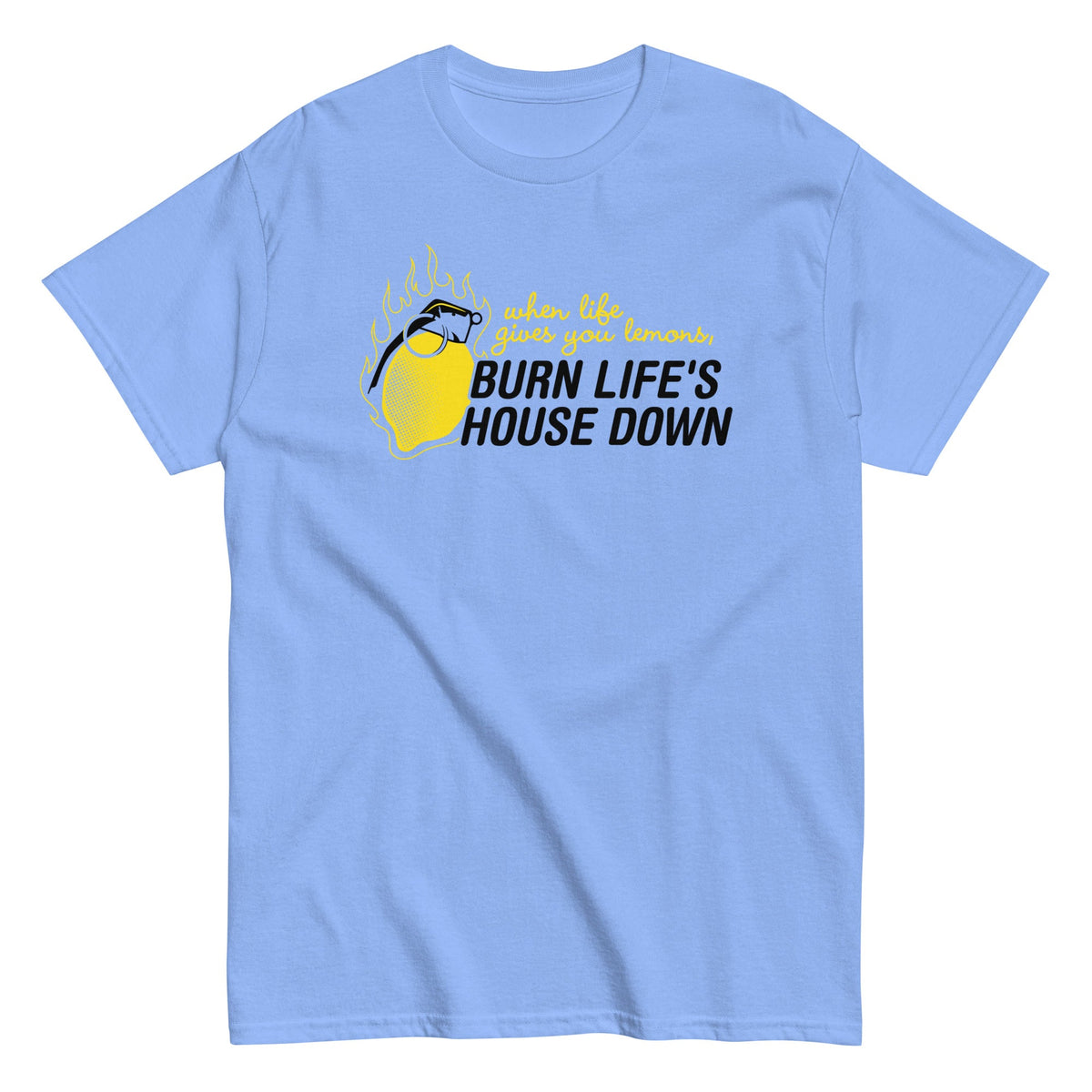 Burn Life's House Down Men's Classic Tee product image 4