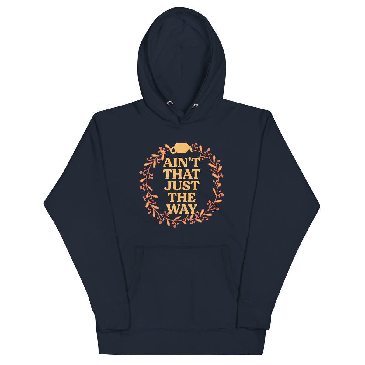 Ain't That Just The Way Unisex Hoodie product image 3