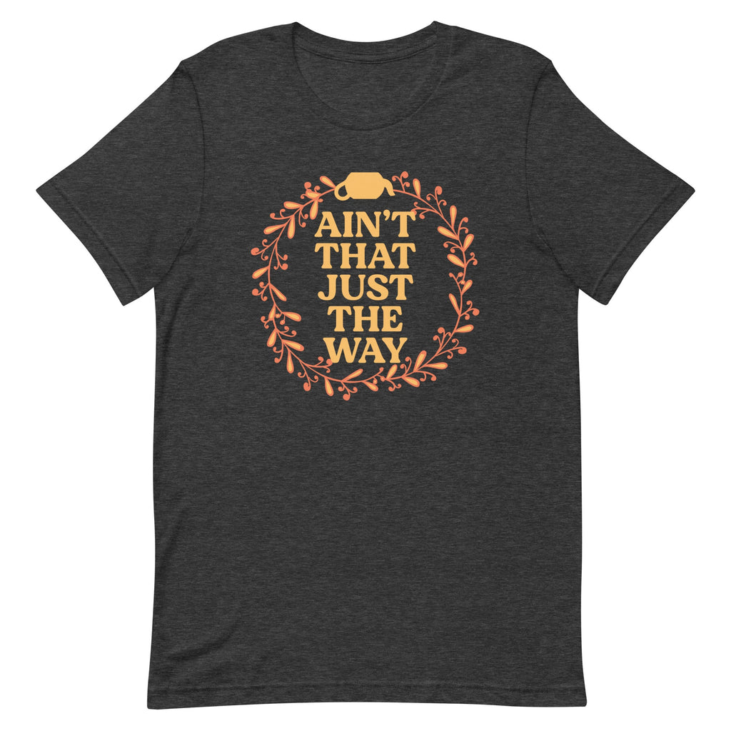Ain't That Just The Way Men's Signature Tee product image 6