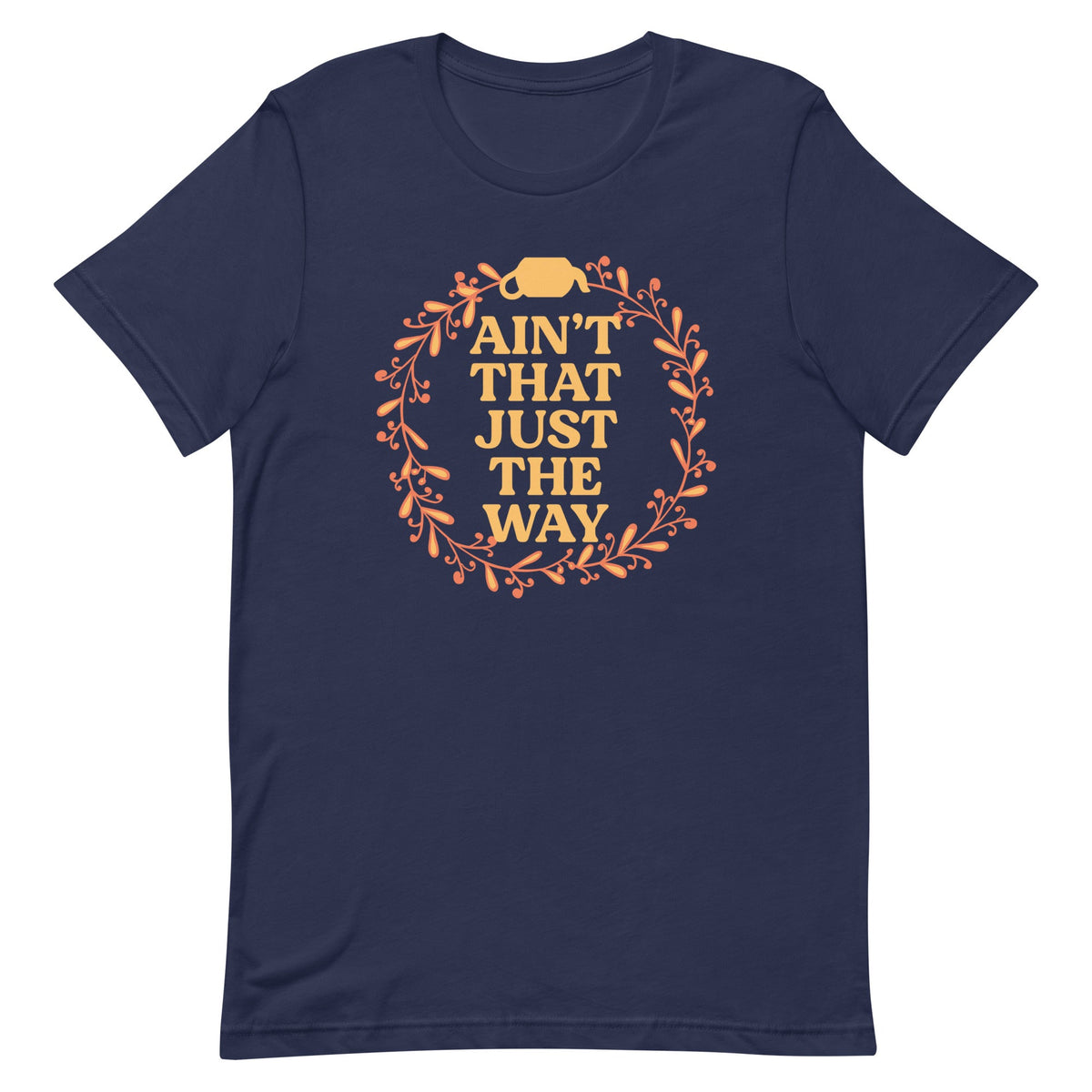 Ain't That Just The Way Men's Signature Tee product image 2