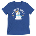 Always Cold Men's Tri-Blend Tee product image 1