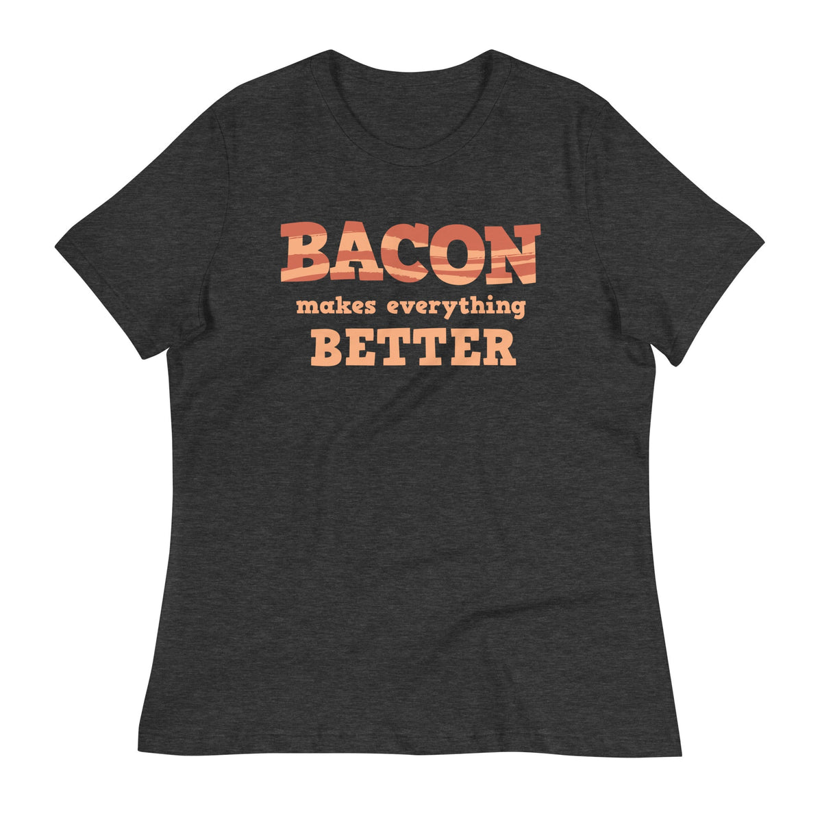 Bacon Makes Everything Better Women's Signature Tee product image 1