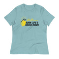 Burn Life's House Down Women's Signature Tee product image 1